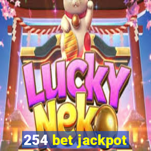 254 bet jackpot